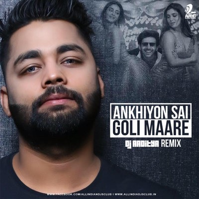 Ankhiyon Se Goli Maare (Remix) - DJ AADITYA