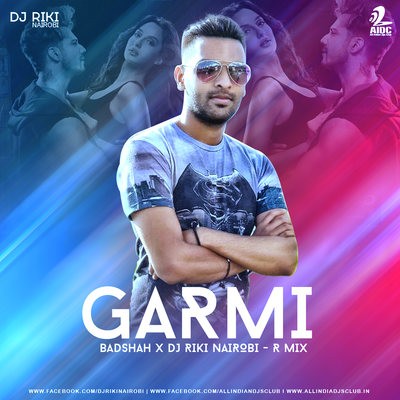 Garmi (R Mix) - Street Dancer - DJ Riki Nairobi