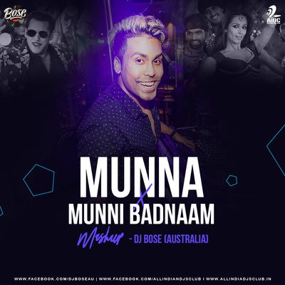 Munna VS Munni Badnaam Mashup - DJ Bose (Australia)