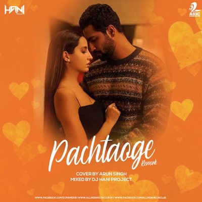 Pachtaoge (Cover) - Arun Singh - DJ Hani Dubai Remix