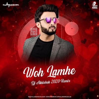 Woh Lamhe (2020 Remix) - DJ Abhishek