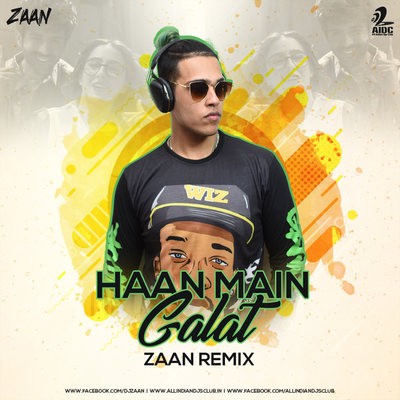 Haan Main Galat (Remix) - Love Aaj Kal - Zaan