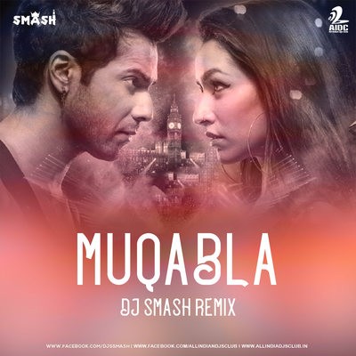 Muqabla (Remix) - Street Dancer 3D - DJ SMASH