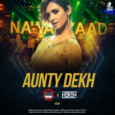 Amma Dekh (Remix) - Nawabzaade - Shameless Mani X DJ Herin
