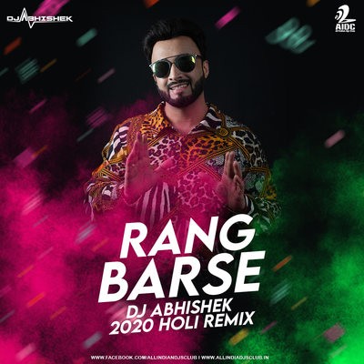 Rang Barse (2020 Remix) - DJ Abhishek