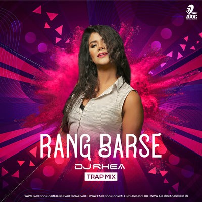 Rang Barse (Trap Mix) - DJ Rhea