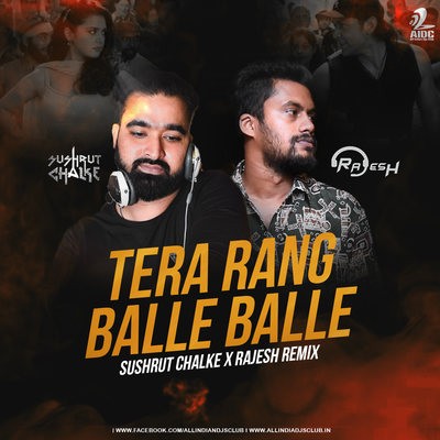Tera Rang Balle Balle (Hybrid Trap Mix) - Sushrut Chalke X Rajesh