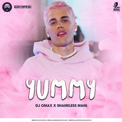 Yummy (Remix) - Shameless Mani X DJ Omax