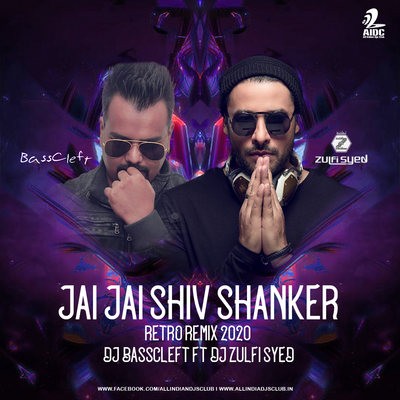 Jai Jai Shiv Shanker (Retro Remix 2020) - DJ BassCleft Ft. DJ Zulfi Syed