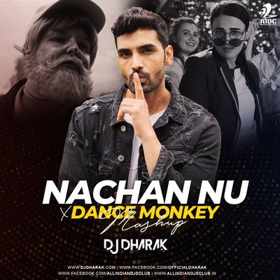 Nachan Nu Jee Karda X Dance Monkey (Mashup) - DJ Dharak