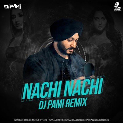 Nachi Nachi (Remix) - DJ Pami