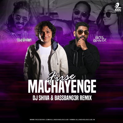 Firse Machayenge (Remix) - DJ SHIVA & BASSBANG3R