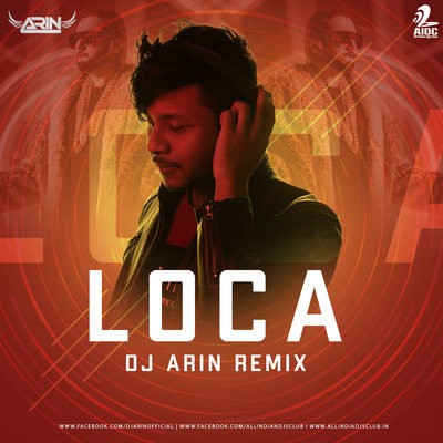 Loca (Remix) - Yo Yo Honey Singh - DJ ARIN