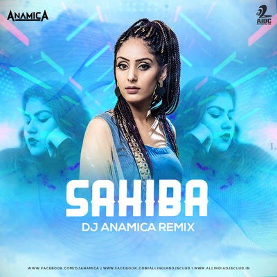 Sahiba (Remix) - Simiran Kaur Dhadli - DJ Anamica
