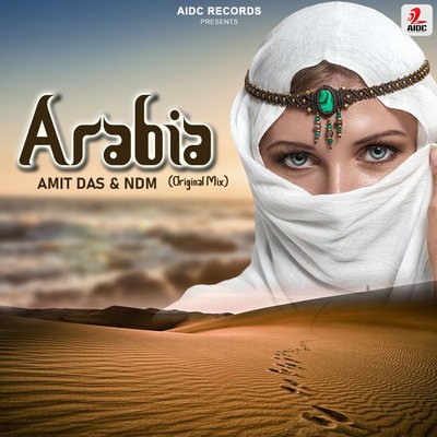 Arabia (Original Mix) - Amit Das & Ndm