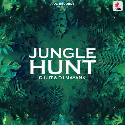 Jungle Hunt - DJ Jit & DJ Mayank