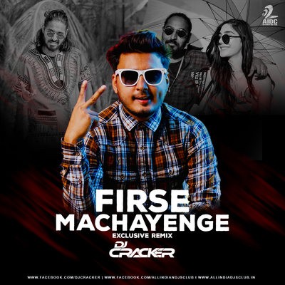 Firse Machayenge (Exclusive Remix) - DJ CRACKER