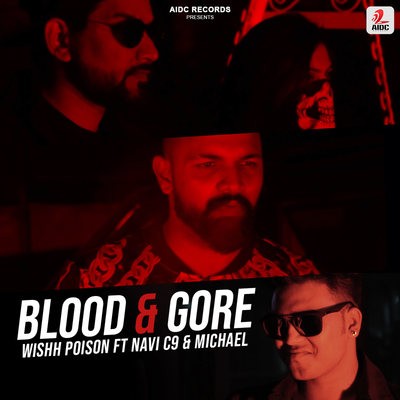 Blood & Gore - Wishh Poison Ft. Navi C9 & Michael