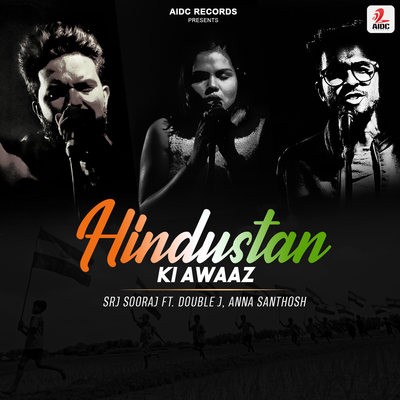 Hindustan Ki Awaaz - Srj Sooraj Ft.Double J, Anna Santhosh