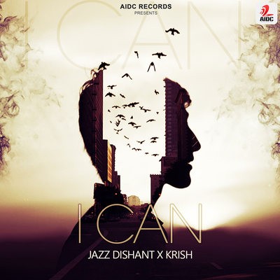 I Can - Jazz Dishant & Krish