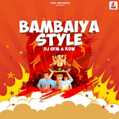 Bambaiya Style -  DJ SFM (DJ Saurabh From Mumbai) & KSW