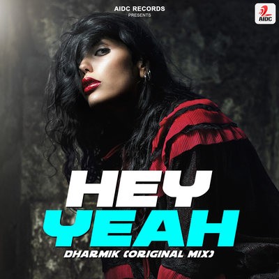 Hey Yeah (Original Mix) - Dharmik 