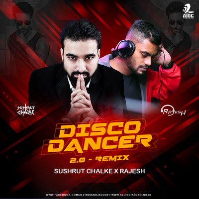 Disco Dancer 2.0 (Remix) - Sushrut Chalke X Rajesh