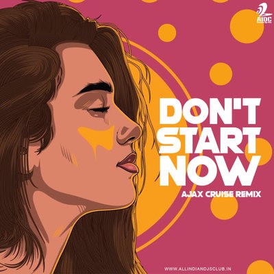 Don't Start Now (Remix) - Ajax Cruise