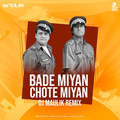 Bade Miyan Chote Miyan (Remix) - DJ Maulik