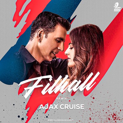 Filhall (Remix) - Ajax Cruise