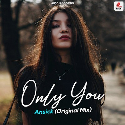 Only You (Original Mix) - Ansick