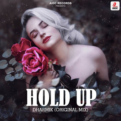 Hold Up (Original Mix) - Dharmik 