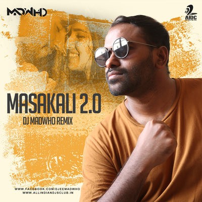 Masakali 2.0 (Remix) - DJ MADWHO