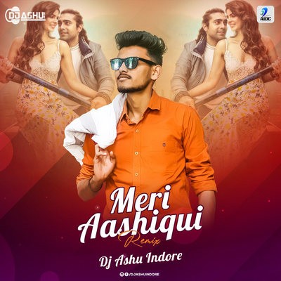 Meri Aashiqui - Jubin Nautiyal (Remix) - DJ Ashu Indore