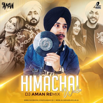 Himachal Wali (Remix) - DJ Aman
