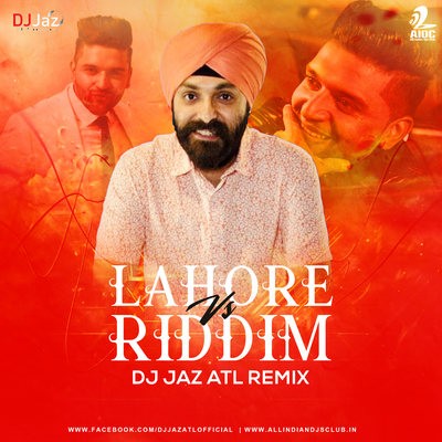 Lahore Vs Riddim (Remix) - DJ Jaz ATL