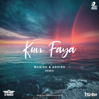 Kun Faya (Remix) - Manish & Ashish