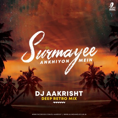 Surmayee Ankhiyon Mein (Deep Retro) - DJ Aakrisht