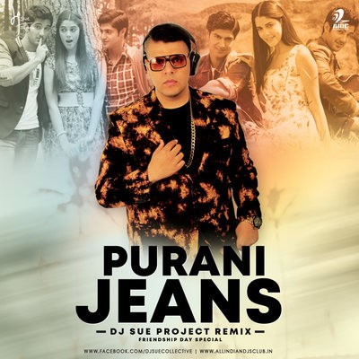 Purani Jeans (Remix) - DJ Sue Project