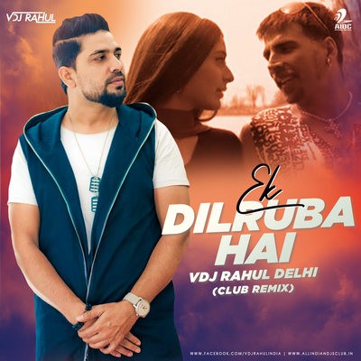 Ek Dilruba Hai (Club Remix) - VDJ Rahul Delhi