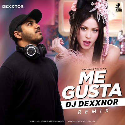Me Gusta (Shakira Remix) - DJ DEXXNOR