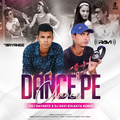 Dance Pe Chance (Remix) - DVJ Rayance X DJ Ravi Kolkata