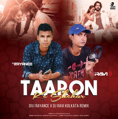 Taaron Ke Shehar (Remix) - DVJ Rayance x DJ Ravi Kolkata