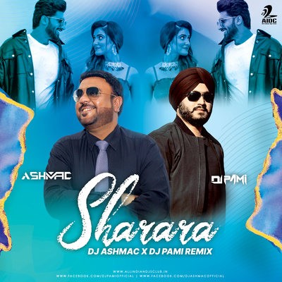 Sharara (Remix) - Shivjot - DJ Ashmac X DJ Pami