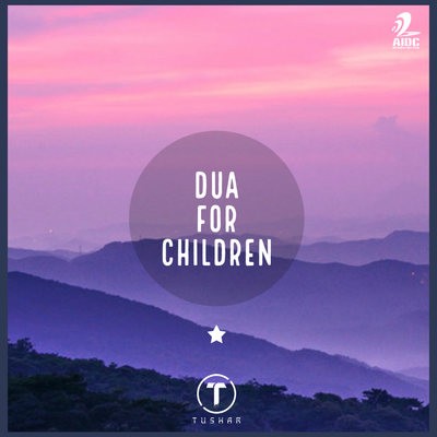 Dua For Children - DJ Tushar DXB