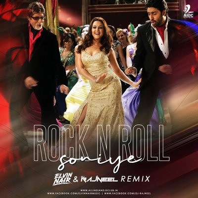 Rock N Roll Soniye (Remix) - Elvin Nair & DJ Rajneel