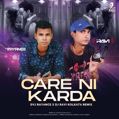 Care Ni Karda (Remix) - DVJ Rayance x DJ Ravi Kolkata