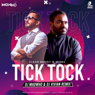 Tick Tock (Remix) - DJ MADWHO & DJ Vivian