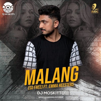 Malang (So Free - Emma Heesters) - DJ Moskitto Remix