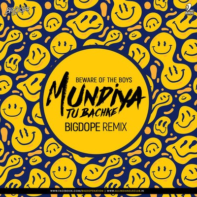 Beware of the Boys X Mundiya Tu Bachke - Bigdope Remix